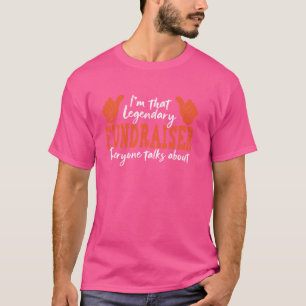 Lustige Berufsweisheit Legendärer Fundraiser T-Shirt