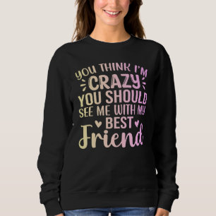 Lustige beste Freundin Sweatshirt