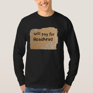 Lustige Bezahlung Arbeit Für Roadhead Schild für M T-Shirt
