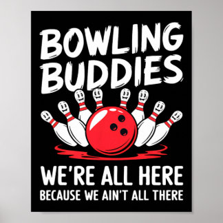 Lustige Bowling-Kumpels Wir sind nicht alle Bowlin Poster