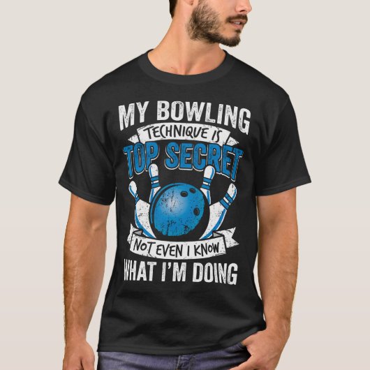 Lustige Bowling Meine Bowling-Technik Ist Spitze T-Shirt (Vorderseite)
