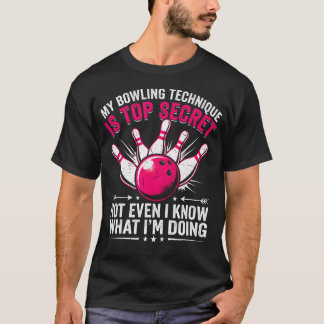 Lustige Bowling Meine Bowling-Technik Ist Spitze T-Shirt