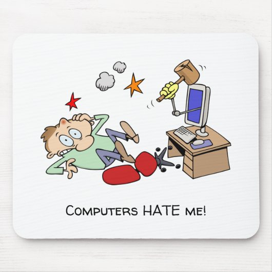 Lustige Computer hassen mich Cartoon Mousepad (Vorne)