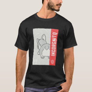 Lustige Corgi-Wortspiel-Zitat Incorgnito T-Shirt