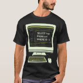 Lustige Datenbank SQL Abfrage Computer Code für Da T-Shirt (Vorderseite)