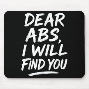 Lustige Dear Abs Zitate für Fitnessbegeisterte und Mousepad