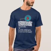Lustige Debugging-Computer-Programmierer-Coding-Ga T-Shirt (Vorderseite)