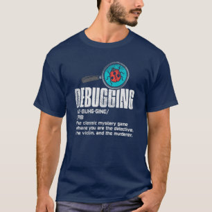 Lustige Debugging-Computer-Programmierer-Coding-Ga T-Shirt