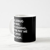 Lustige Debugging-Sprüche für Entwickler und Progr Kaffeetasse (Vorderseite Links)