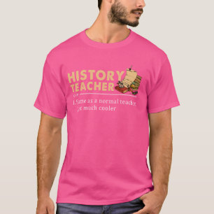 Lustige Definition eines Geschichtslehrers Zurück T-Shirt