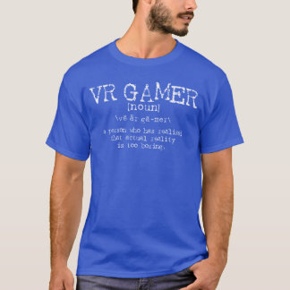Lustige Definition für VR-Spieler, virtuelle Reali T-Shirt