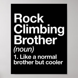 Lustige Definition von Rock Climbing Brother für S Poster