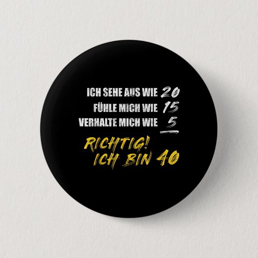 Lustige deutsche 40. Geburtstagszitate Button (Vorderseite)