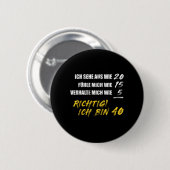 Lustige deutsche 40. Geburtstagszitate Button (Vorne & Hinten)