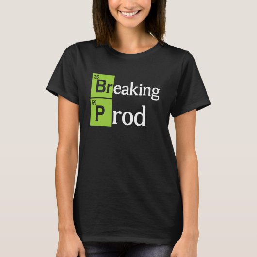 Lustige Dev-OPS, die Prod kaputt machen T-Shirt (Vorderseite)
