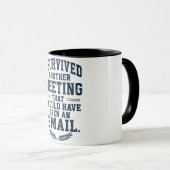Lustige "Die Besprechung Hätte Eine E-Mail Sein Kö Tasse (VorderseiteRechts)