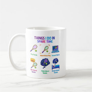 Lustige Dinge, die ich als Tennisspieler mache   T Kaffeetasse