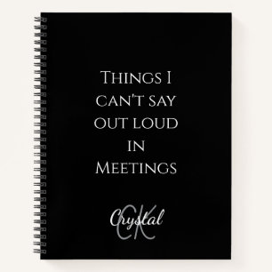 Lustige Dinge, die ich in Meetings nicht laut sage Notizblock