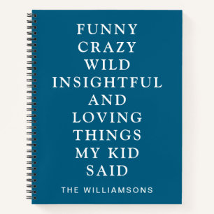 Lustige Dinge, die mein Kind blau gesagt hat  Notizblock