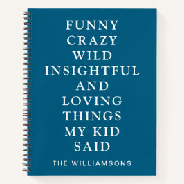 Lustige Dinge, die mein Kind Blau sagte Notizblock