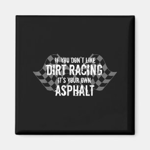 Lustige Dirt Track Racing Zitate, wenn du D nicht Magnet
