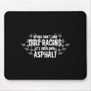 Lustige Dirt Track Racing Zitate, wenn du D nicht Mousepad