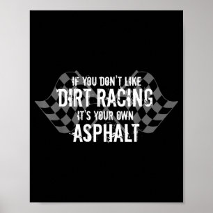 Lustige Dirt Track Racing Zitate, wenn du D nicht Poster