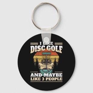 Lustige Disc-Golf-Spieler sagen I Disc Golf And Th Schlüsselanhänger