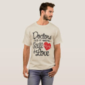 Lustige Doktoren Do It With Skill u. Liebe T-Shirt (Vorne ganz)