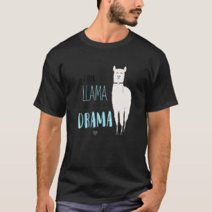 Lustige dramatische Lama sarkastische Redewendung T-Shirt