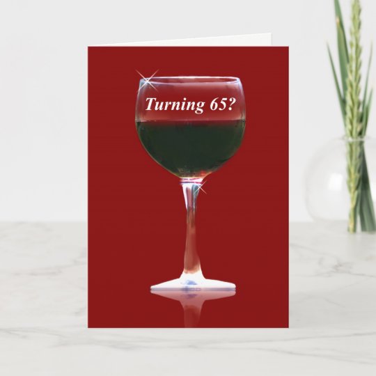 Lustige Drehen65 Geburtstags Wein Karte Karte Zazzle De