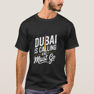Lustige Dubai-Zitate Liebe Dubai ruft an und ich m T-Shirt