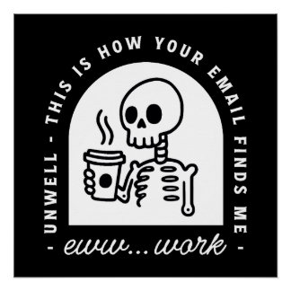 Lustige E-Mail fand mich unwohl müde Büroarbeit Poster
