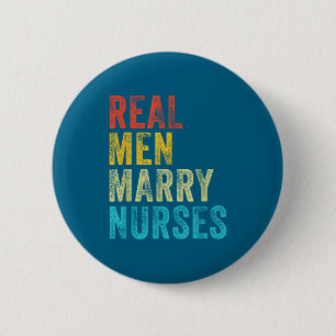 Lustige echte Männer heiraten Krankenschwestern Zu Button