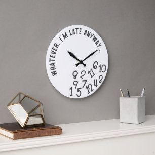 Lustige Egal Ich Bin Jedenfalls Spät Wanduhr