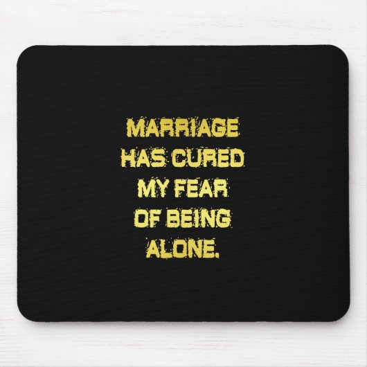 Lustige Ehe und Angst-Witz Mousepad (Vorne)