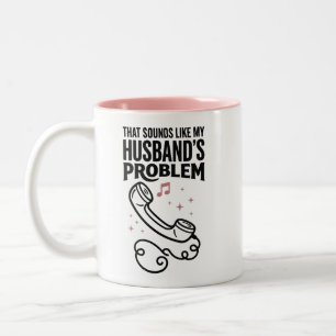 Lustige Ehefrau, die wie das Problem meines Mannes Zweifarbige Tasse