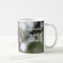 Lustige Eichhörnchen-Tasse, oh Nüsse, bin ich aus Kaffeetasse