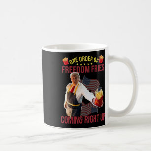 Lustige Eine Bestellung von Freedom Fries kommt gl Kaffeetasse