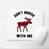 Lustige Einstellung Don't Moose With Me Winter Büf Mousepad (Mit Mouse)