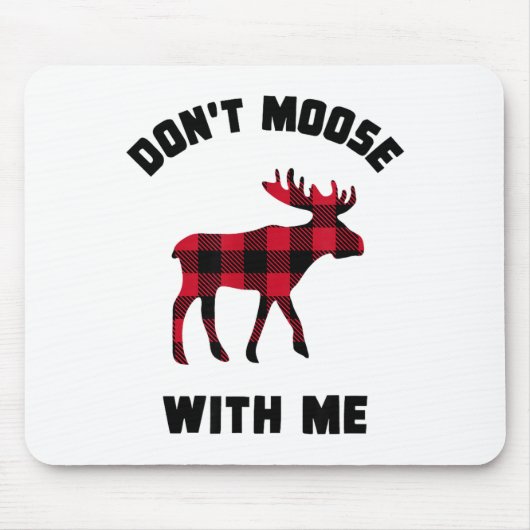 Lustige Einstellung Don't Moose With Me Winter Büf Mousepad (Vorne)