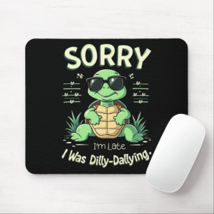 Lustige Entschuldigung, ich bin spät dran, Schildk Mousepad