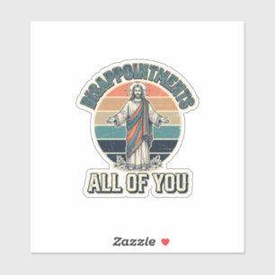 Lustige Enttäuschungen euch alle Religiöse Shirt D Aufkleber