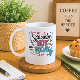 Lustige Ernsthaftig Nicht Heute Krankenschwester Kaffeetasse