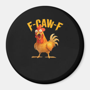 Lustige F-Caw-F Chicken F-Caw-F Chicken Klassisch Magnet