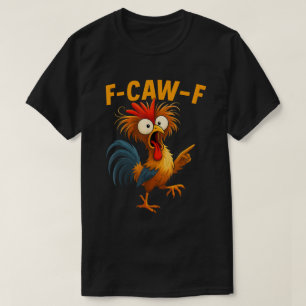 Lustige F-Caw-F-Hahn-Cartoon-Kunst T-Shirt