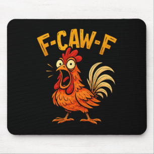 Lustige F-caw-f Huhn Fcawf Humor Zitat Hahn Ich Mousepad