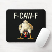 Lustige F Caw F Huhn Fcwf Arsch F-caw-f  Mousepad (Mit Mouse)
