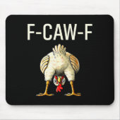Lustige F Caw F Huhn Fcwf Arsch F-caw-f Mousepad (Vorne)