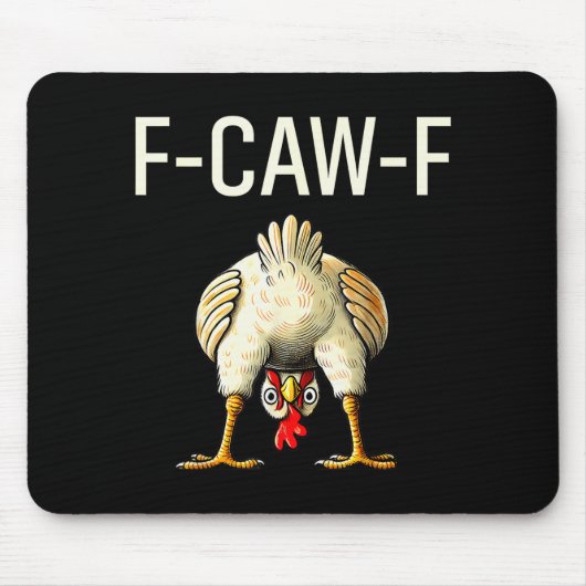 Lustige F Caw F Huhn Fcwf Arsch F-caw-f  Mousepad (Vorne)